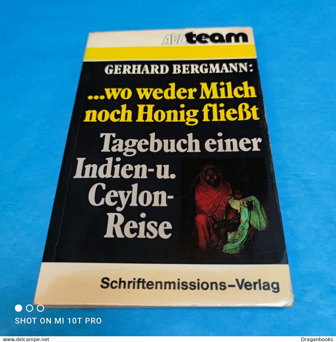 Gerhard Bergmann - Wo Weder Noch Milch Und Honig Fliesst - Asien Und Nahost