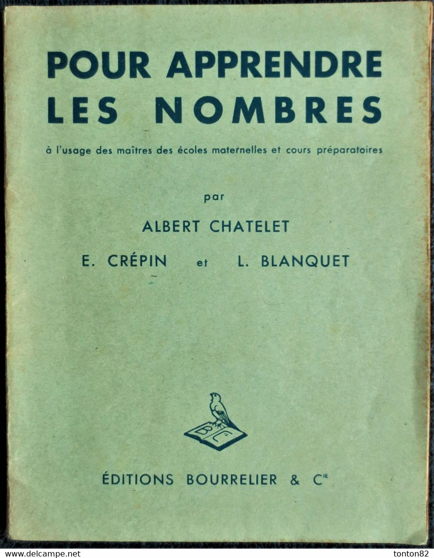 Chatelet / Crépin / Blanquet - Pour Apprendre Les NOMBRES - Éditions Bourrelier & Cie. - ( 1944 ) . - 0-6 Años