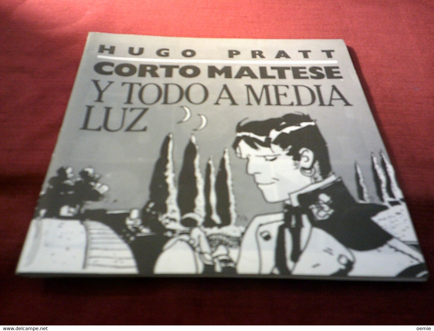 HUGOT PRATT   CORTO MALTESSE  Y TODO A MEDIA LUZ  ( SUPPLEMENT ) - Pratt