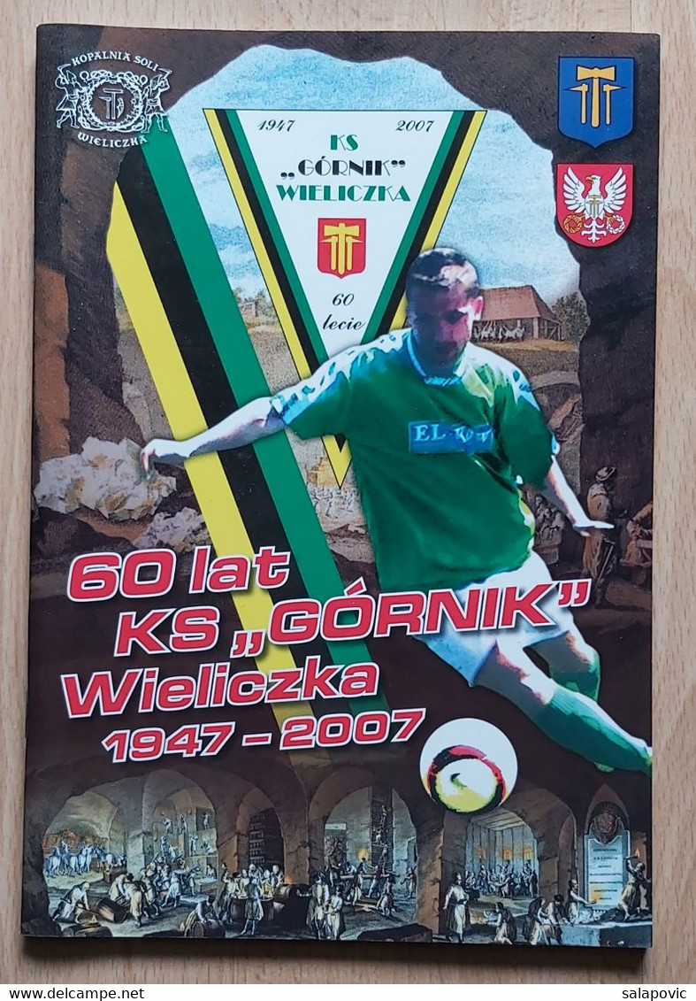 60 Lat KS Gornik Wieliczka Poland 1947 - 2007 Football Club - Livres