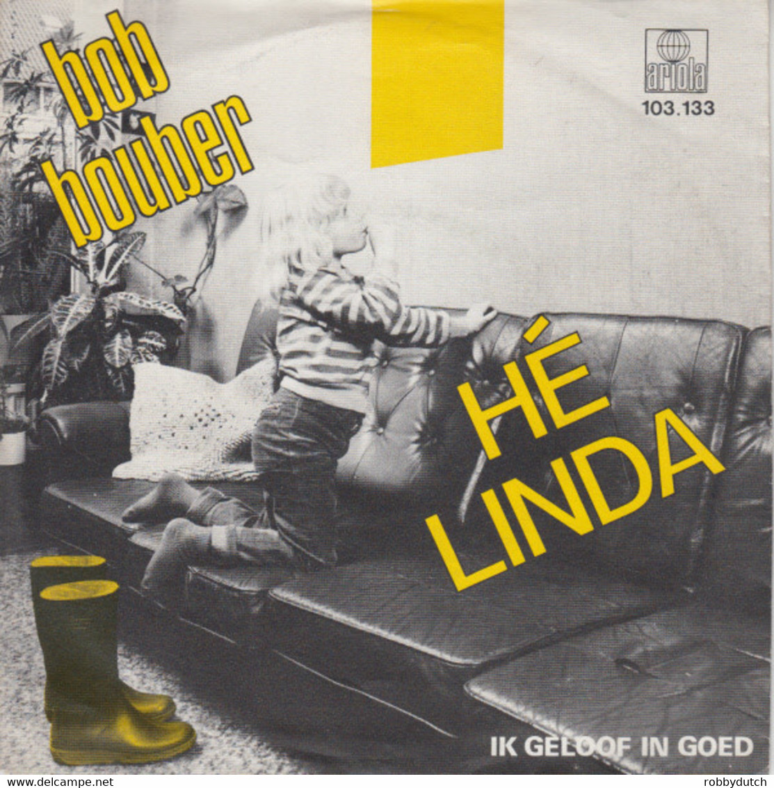 * 7" * BOB BOUBER - HÉ LINDA (Holland 1981 EX-) - Otros - Canción Neerlandesa