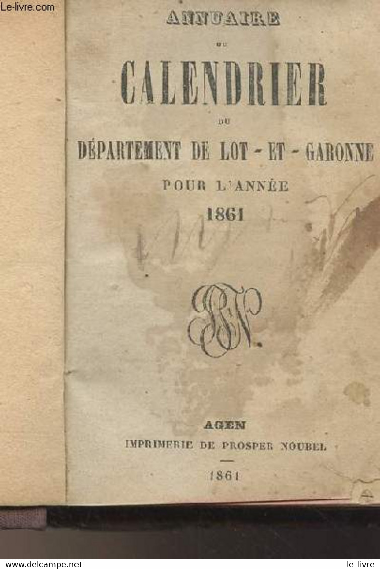 Annuaire Ou Calendrier Du Département Du Lot-et-Garonne Pour L'année 1861 Et 1862 (2 Volumes En 1) - Collectif - 1861 - Agenda & Kalender