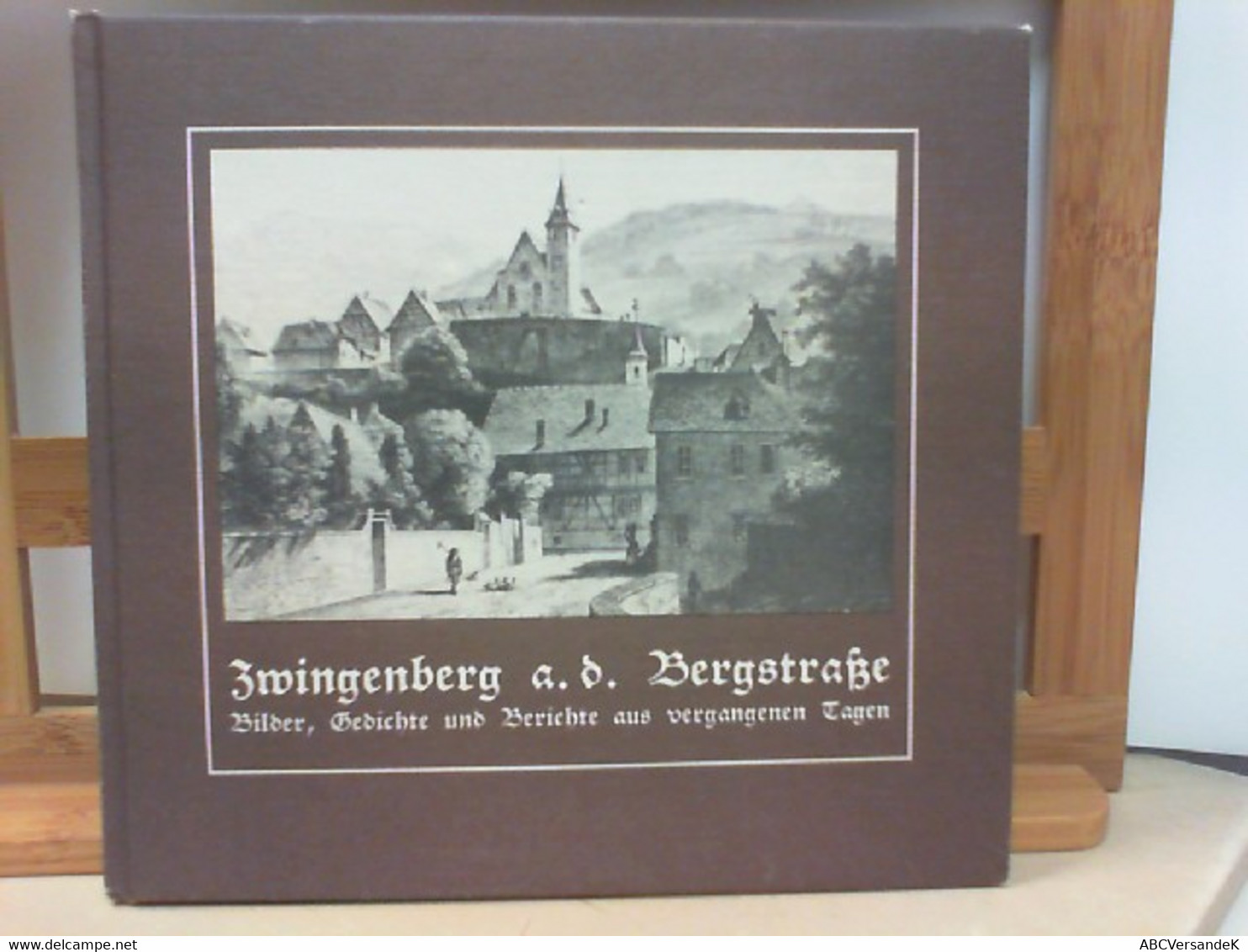 Zwingenberg A. D. Bergstraße - Bilder, Gedichte Und Berichte Aus Vergangenen Tagen - Hesse