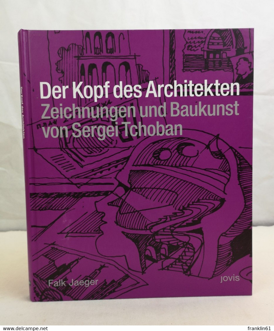 Der Kopf Des Architekten. Zeichnungen Und Baukunst. - Architektur