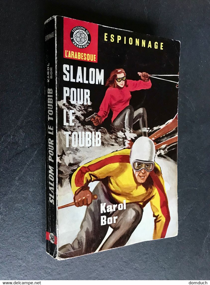 Edition De L’ARABESQUE N° 349 Espionnage  SLALOM POUR LE TOUBIB  Karol BOR - E.O. 1964 - Editions De L'Arabesque