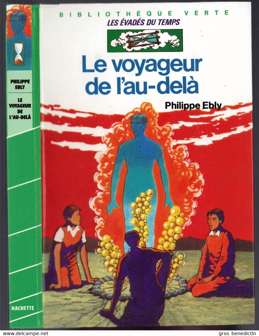 Hachette - Bibliothèque Verte - Les évadés Du Temps - Philippe Ebly - "Le Voyageur De L'au-delà" - 1983 - #Ben&Eb&Tps - Bibliotheque Verte