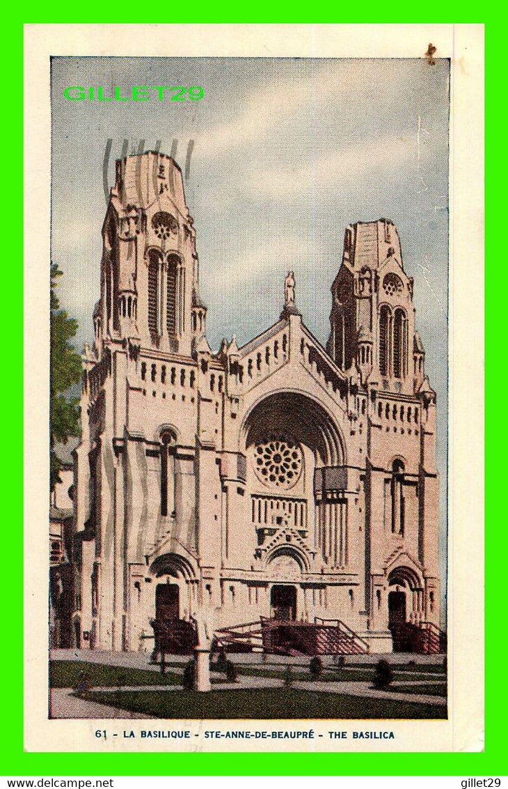 STE ANNE-DE-BEAUPRÉ, QUÉBEC - LA BASILIQUE - LORENZO AUDET ENR. ÉDITEUR No 61 - CIRCULÉE EN 1986 - - Ste. Anne De Beaupré