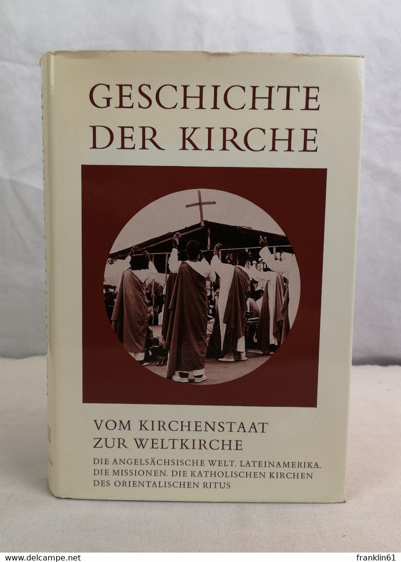 Geschichte Der Kirche. Band V/2. Vom Kirchenstaat Zur Weltkirche. - 4. Neuzeit (1789-1914)