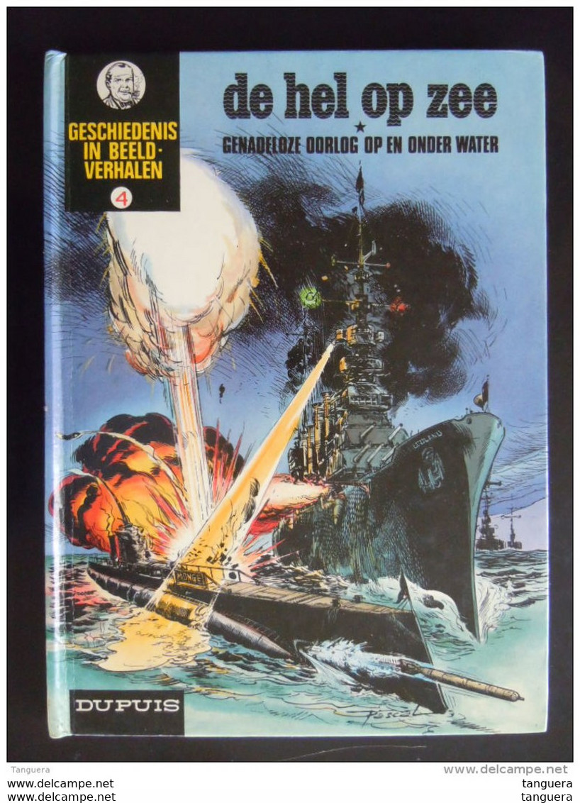 1975 Geschiedenis In Beeldverhalen 4 De Hel Op Zee Genadeloze Oorlog Op En Onder Water Tekeningen Pascal Uitg Dupuis - Sonstige & Ohne Zuordnung