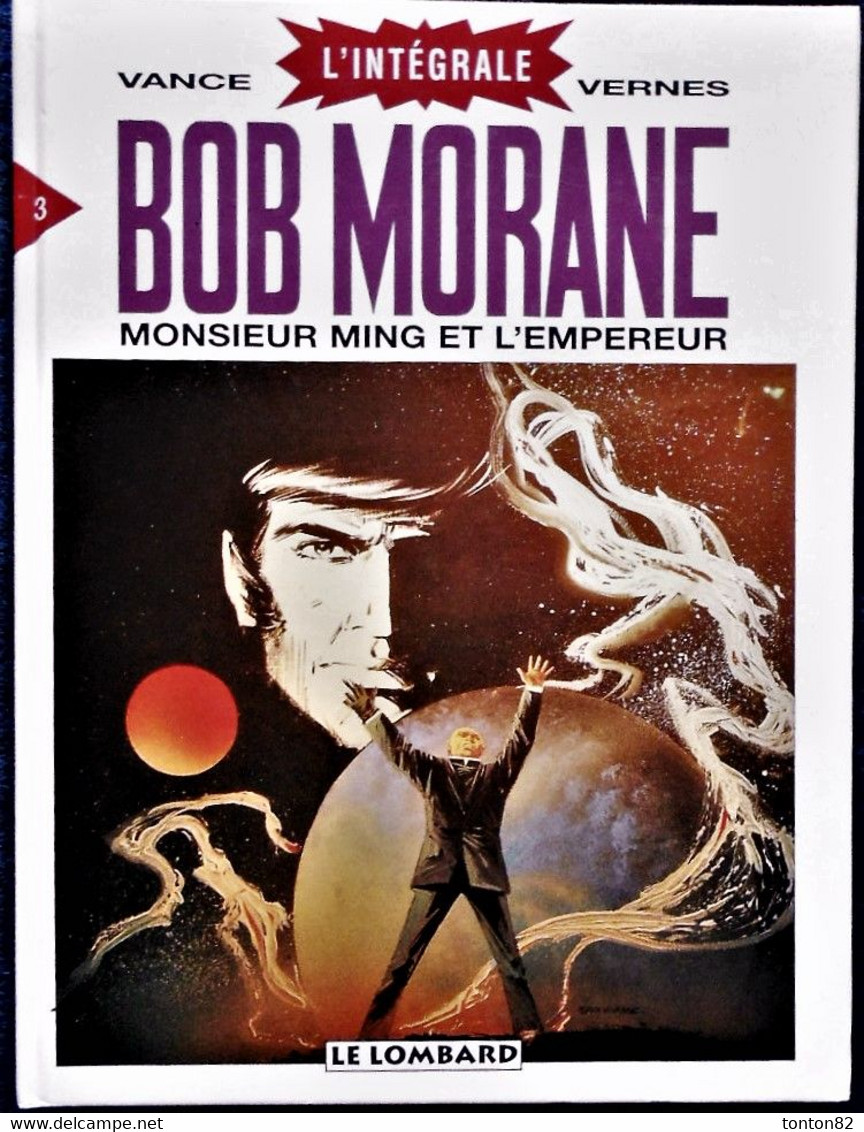 Vernes / Vance BOB MORANE - L'INTÉGRALE - 3 - Monsieur Ming Et L'Empereur - Le Lombard - ( 1996 ) . - Bob Morane