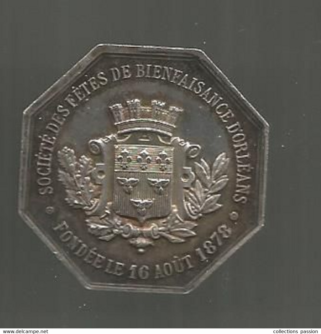 Jeton Argent, Société Des Fêtes De Bienfaisance D'ORLEANS Fondée Le 16 Août 1878, 2 Scans, 33 X 33 Mm - Profesionales / De Sociedad