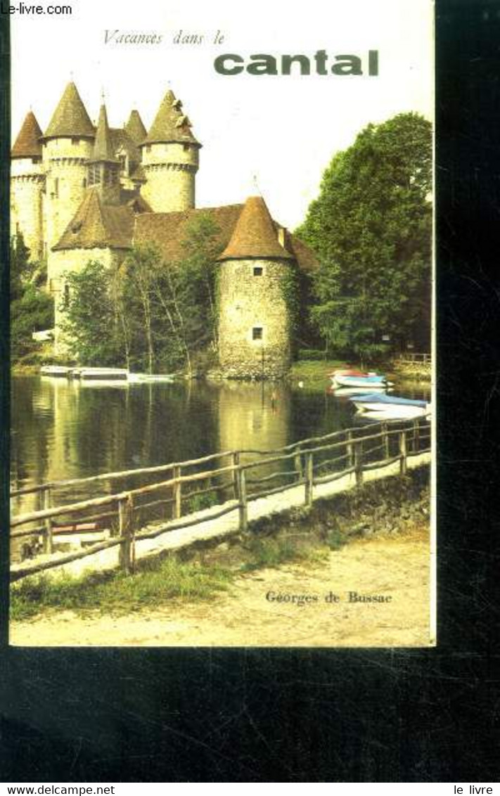 Vacances Dans Le Cantal - Collection Le Tourisme En Auvergne - Circuit En 10 étapes - DE BUSSAC GEORGES - 1967 - Auvergne