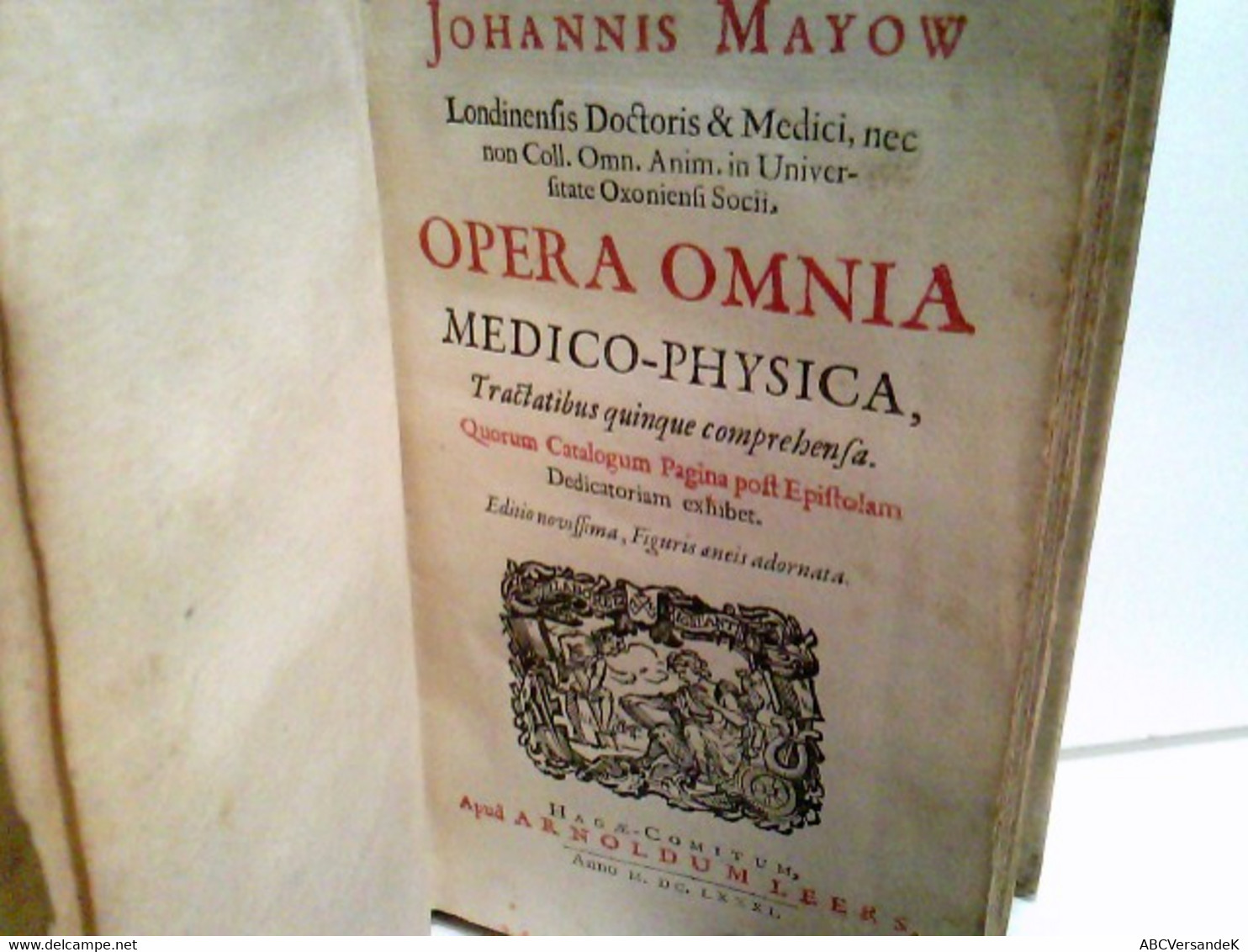 Opera Omnia Medico-Physica, Tractatibus Quinque Comprehensa. Quorum Catalogum Pagina Post Epistolam Dedicatori - Auteurs All.