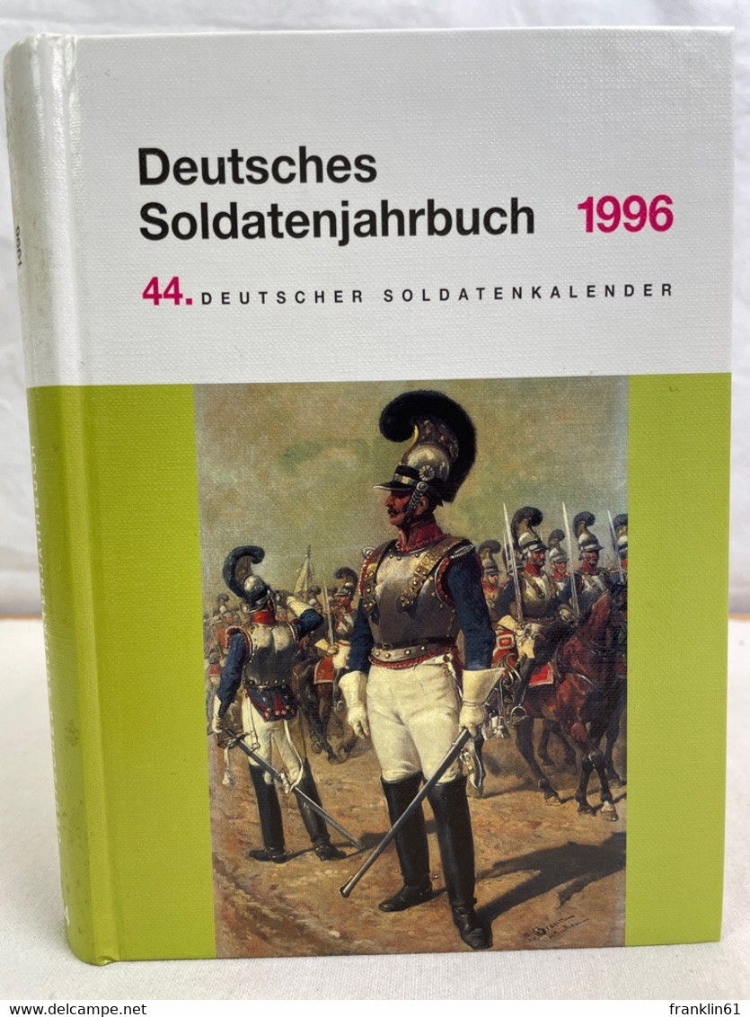 Deutsches Soldatenjahrbuch 1996. 44. Deutscher Soldatenkalender. - Police & Military