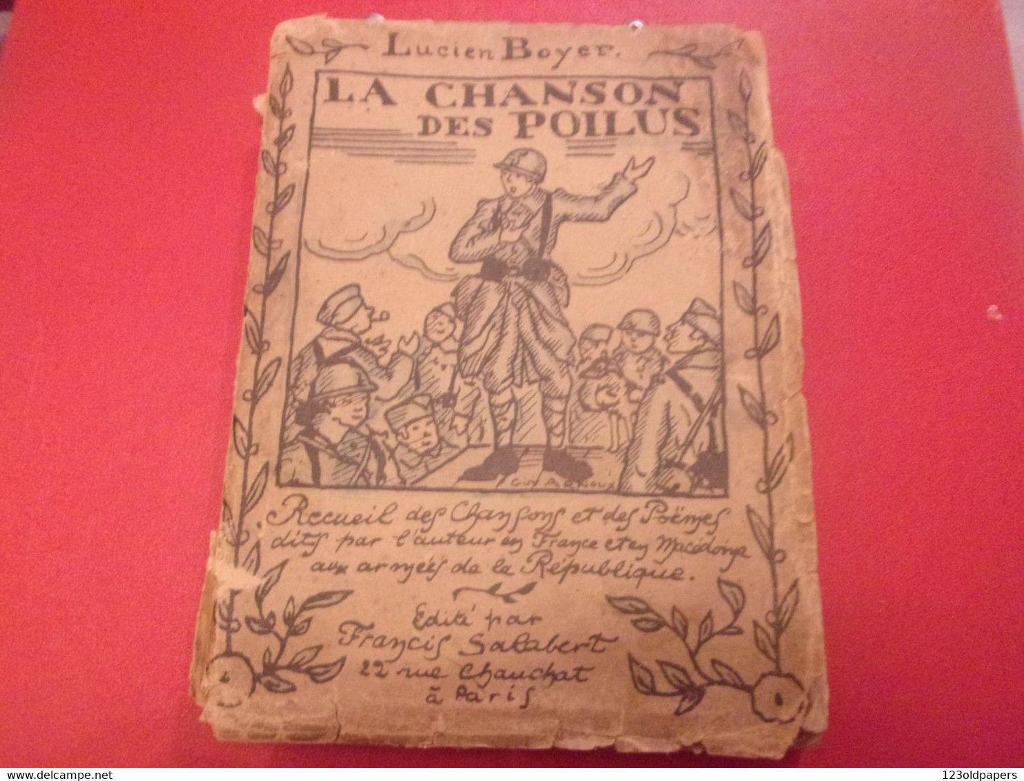 ♥️ La Chanson Des Poilus Lucien Boyer ENVOI DE L AUTEUR  SALABERT 1918 ILLUSTRE ARNOUX  / DE VALERIO WWI - 1914-18