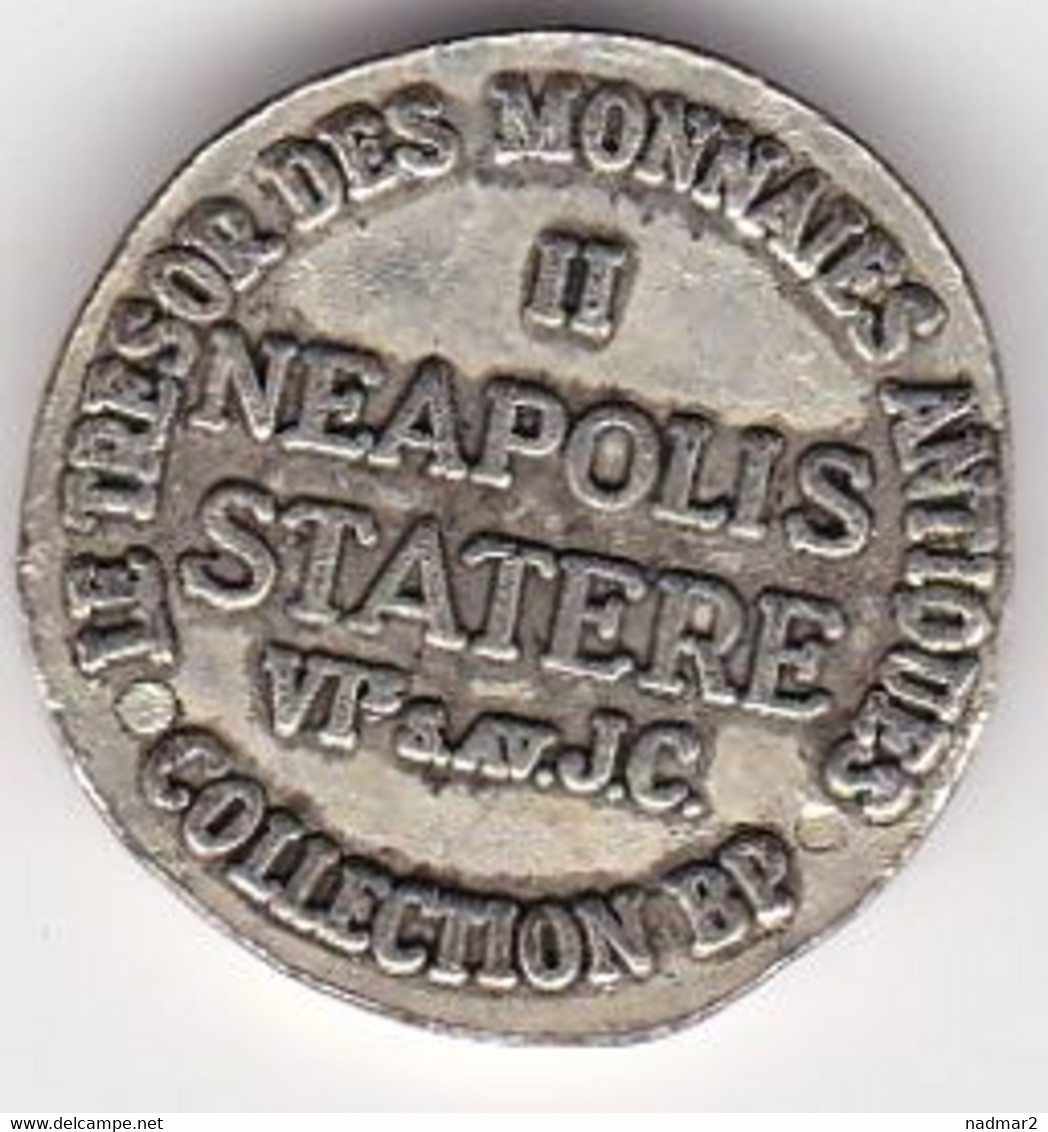 ITALIE NEAPOLIS Statère VIè S Avt JC Jeton Collection BP Trésor Des Monnaies Antiques N°2 Etat TTB Monnaie Factice - Monarquía/ Nobleza