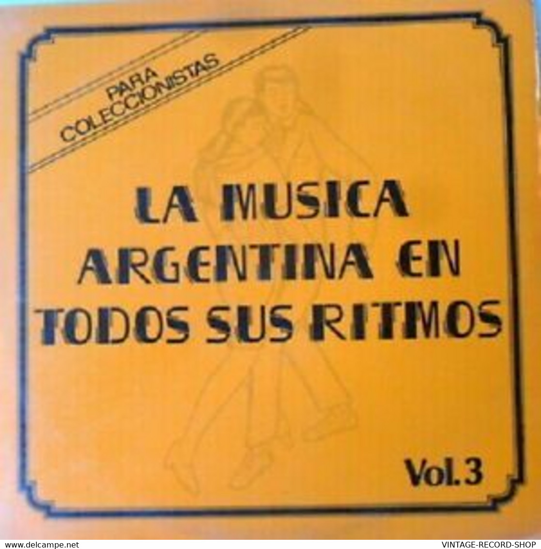 TANGO:LA MUSICA ARGENTINA EN TODOS SUS RITMOS VOL.3 PARA COLECCIONISTA VINYL TREASURES - Musiche Del Mondo
