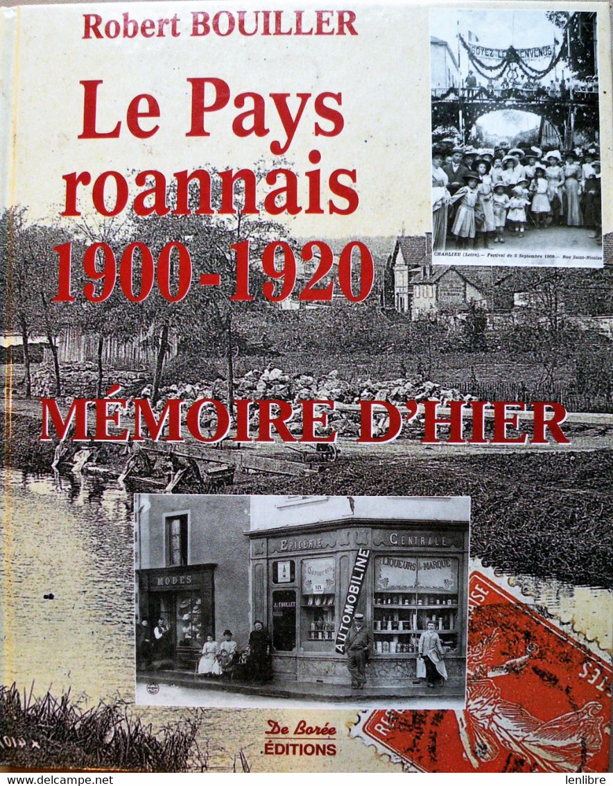 Le PAYS ROANNAIS. Mémoires D’Hier. 1900-1920. De Borée Editions. 1999. - Auvergne
