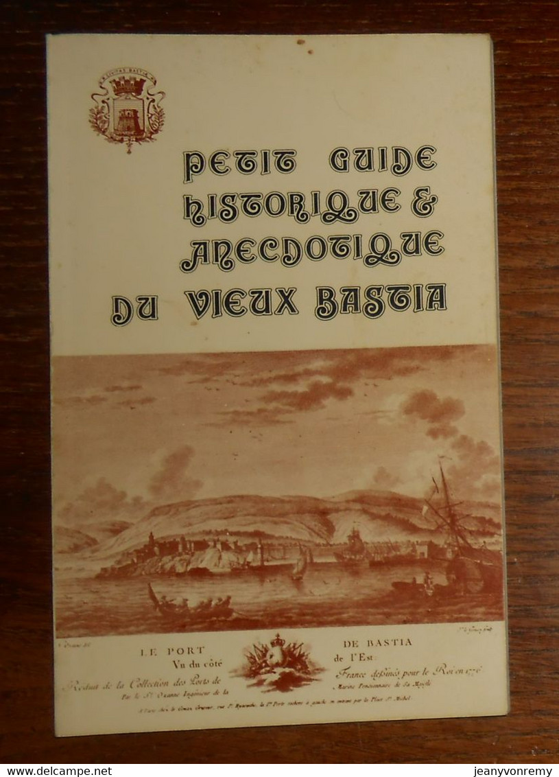 Petit Guide Historique & Anecdotique Du Vieux Bastia. 1980 - Corse