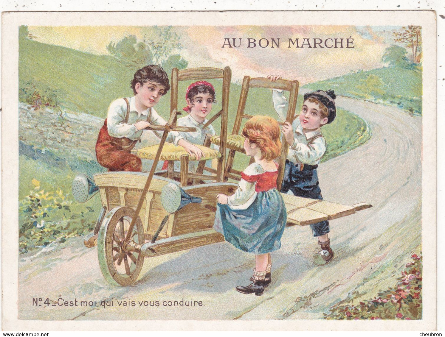 CHROMOS. MAGASIN " AU BON MARCHE "  IMAGE . ENFANTS  ET VOITURE - BROUETTE. N°4 ".C'est Moi Qui Vais Vous Conduire. " - Au Bon Marché