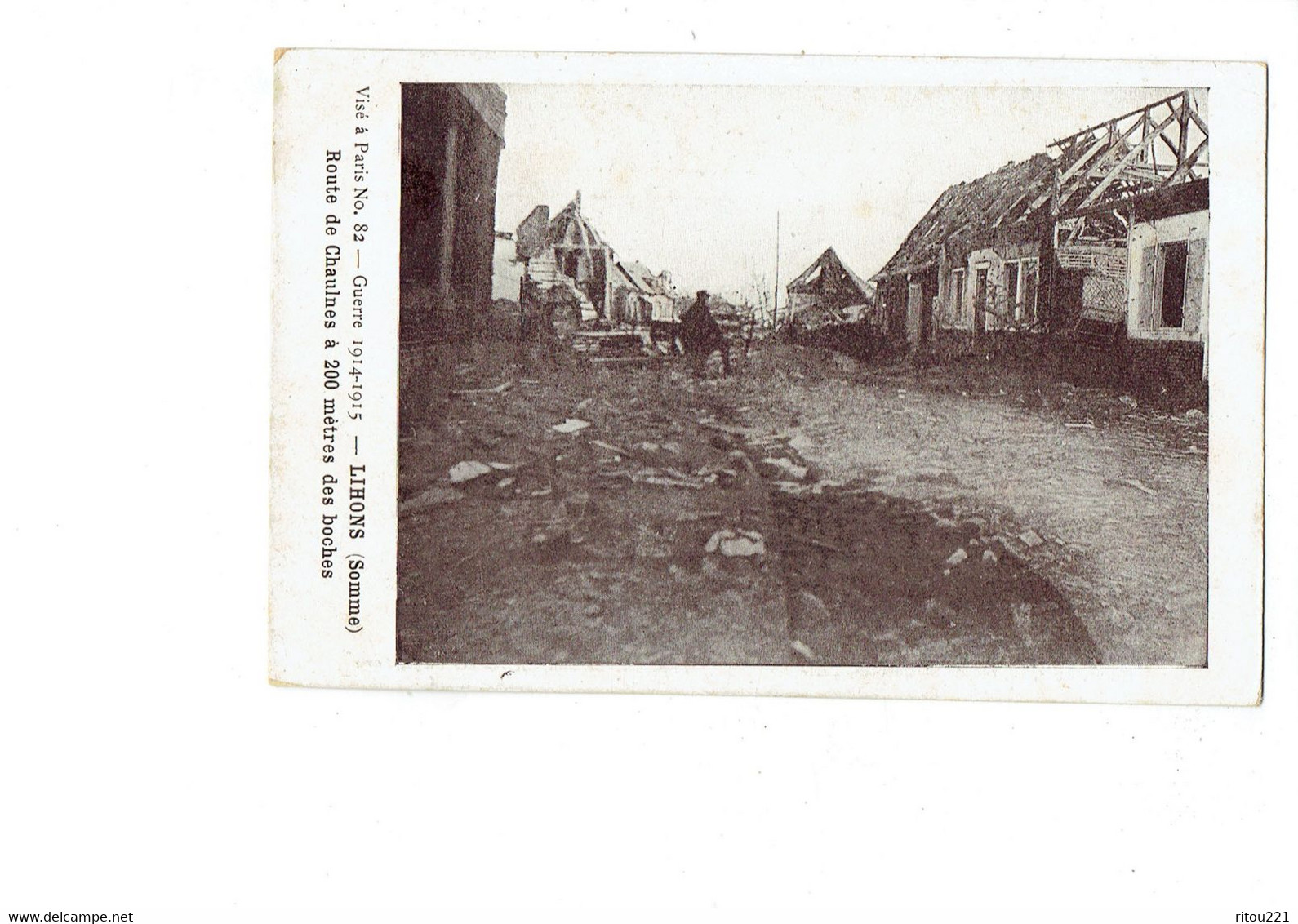 Cpa - 80 - GUERRE 1914-1915 - LIHONS  ROUTE DE CHAULNES à 200 Mètres Des Boches - N°82 - Ruines - Roisel