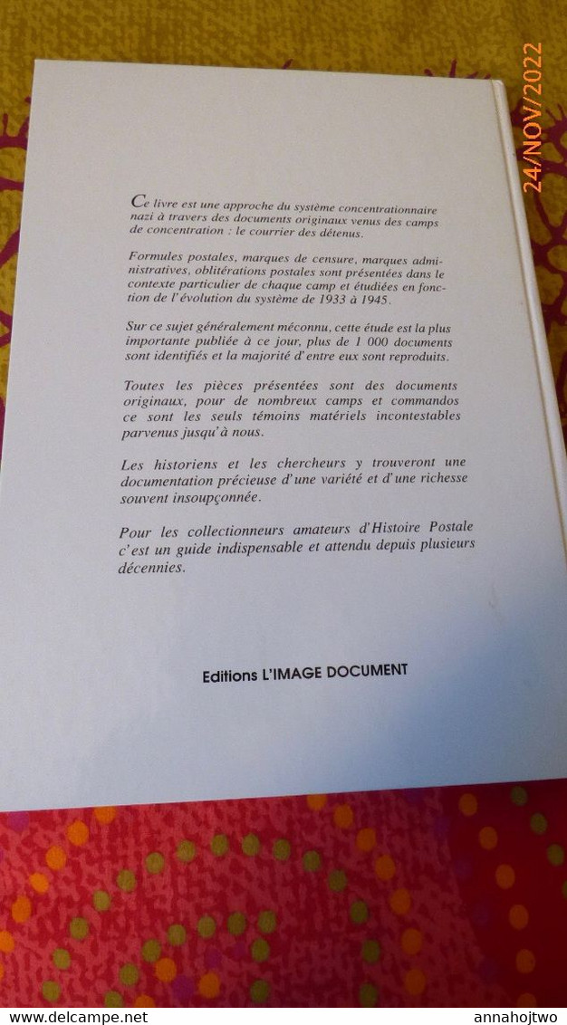 LE COURRIER DES CAMPS DE CONCENTRATION-Marques & Documents Postaux 1933-1945-Classement Par Camp,déportés/ J.Lajournade - Posta Militare E Storia Militare