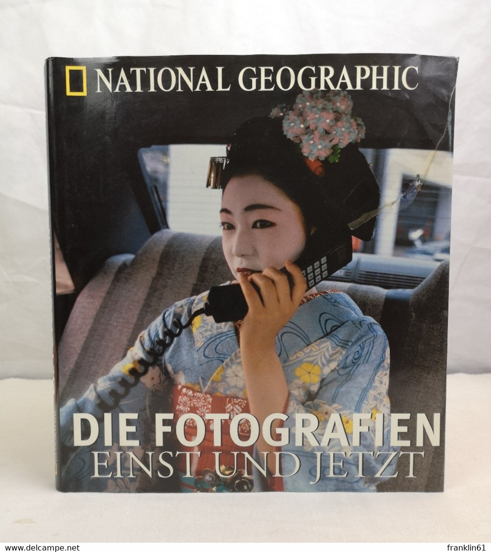 National Geographic. Die Fotografien. Einst Und Jetzt. - Fotografie