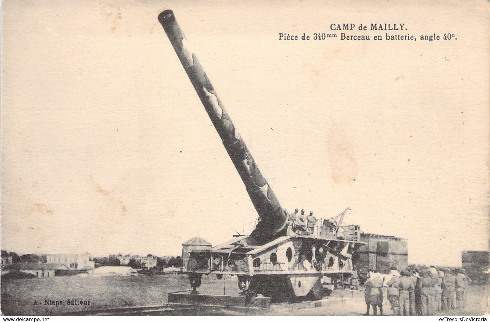 CPA - MILITARIAT - Camp De Mailly - Pièce De 340 M1m - Berceau En Batterie Angle 40° - Nieps Editeur - Manovre