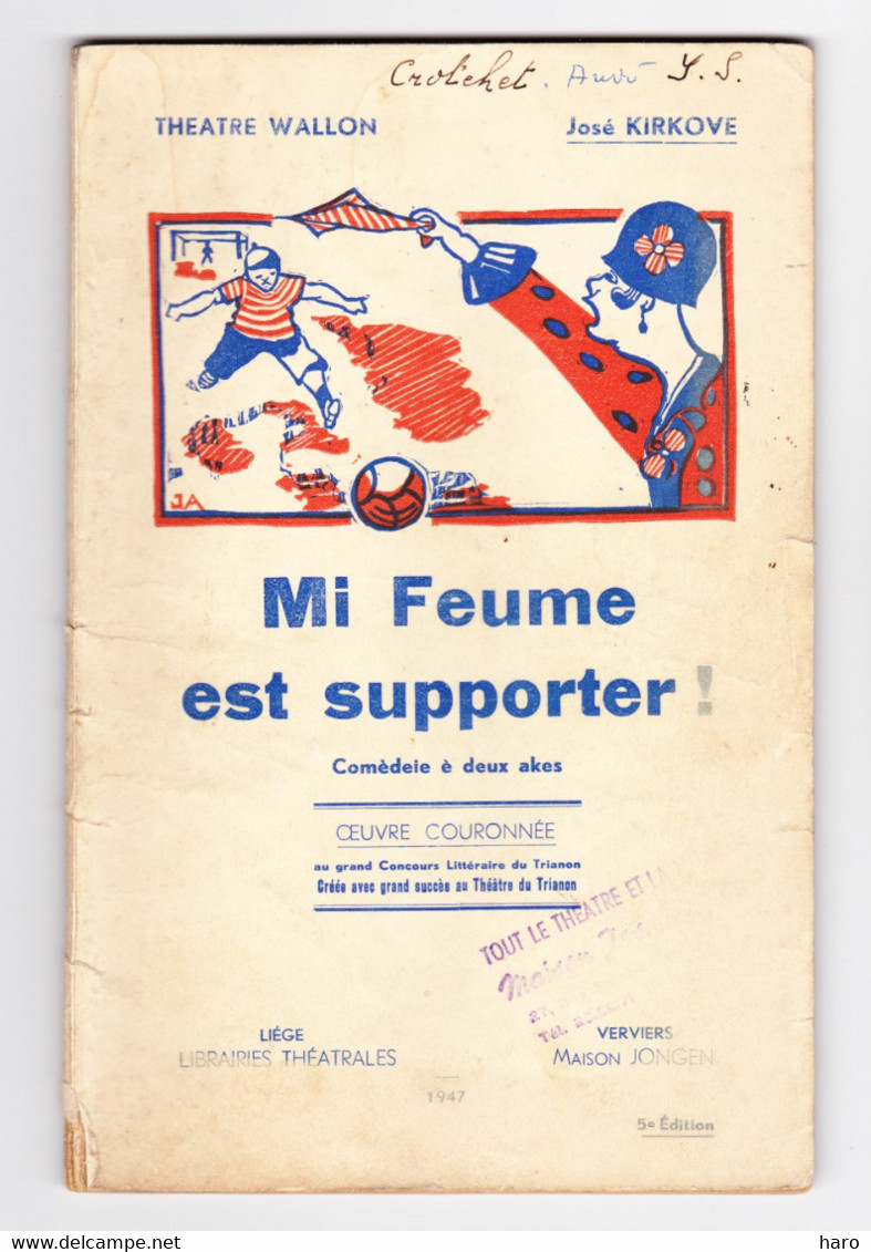 Théâtre Wallon -Livret De " Mi Feume Est Supporter " Pièce En 2 Actes De José KIRKOVE 1947 - Comédie  (B319) - Teatro