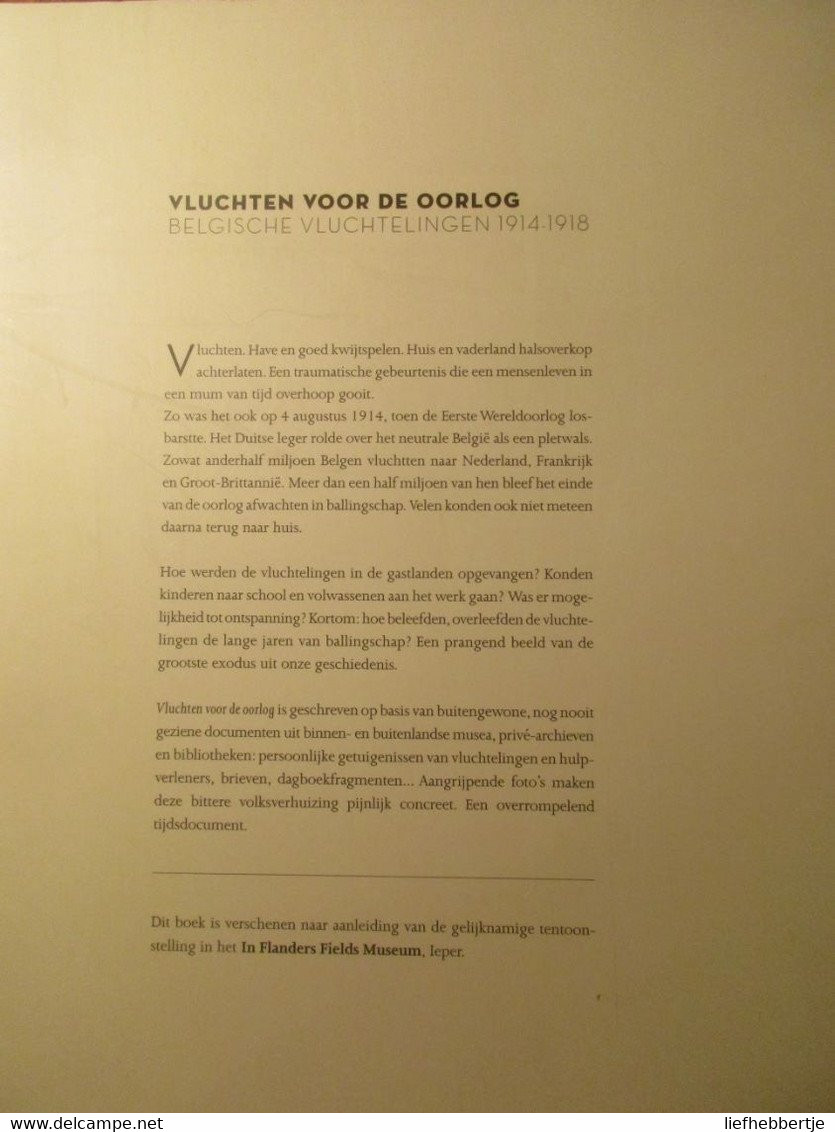 Vluchten Voor De Oorlog - Belgische Vluchtelingen 1914-1918 - Guerre 1914-18