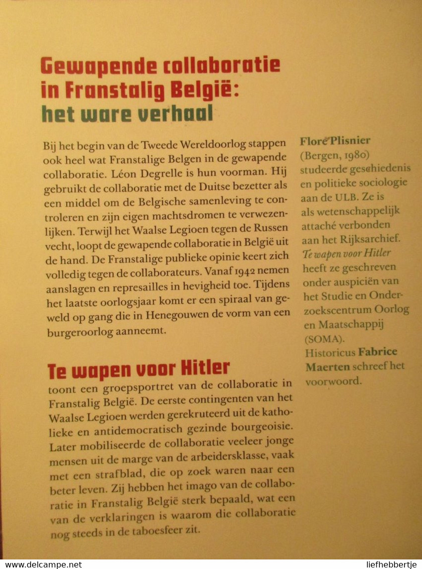 Te Wapen Voor Hitler - Gewapende Collaboratie In Franstalig België 1940-1944 - Door F. Plisnier - Guerra 1939-45