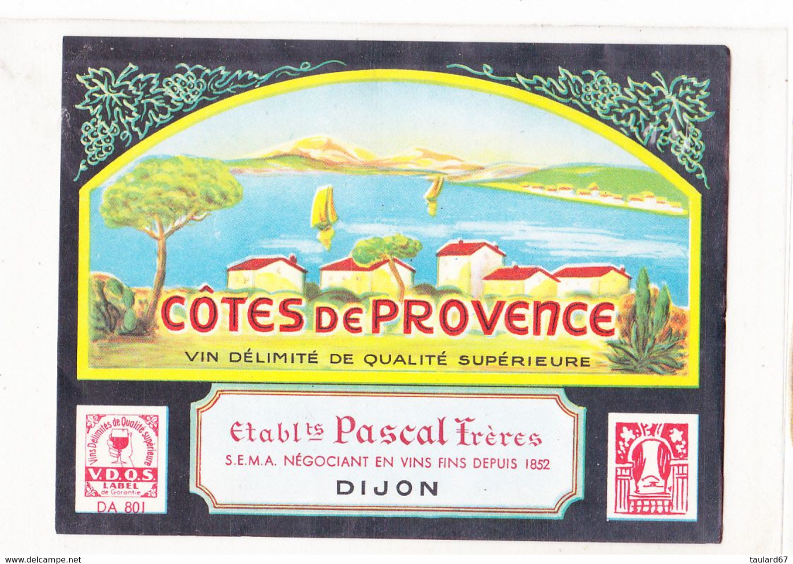 Cotes De Provence Vin Délimité De Qualité Supérieure Etablts Pascal Frères S.E.M.A Négociant En Vins Fins Depuis 1952 - Rosés