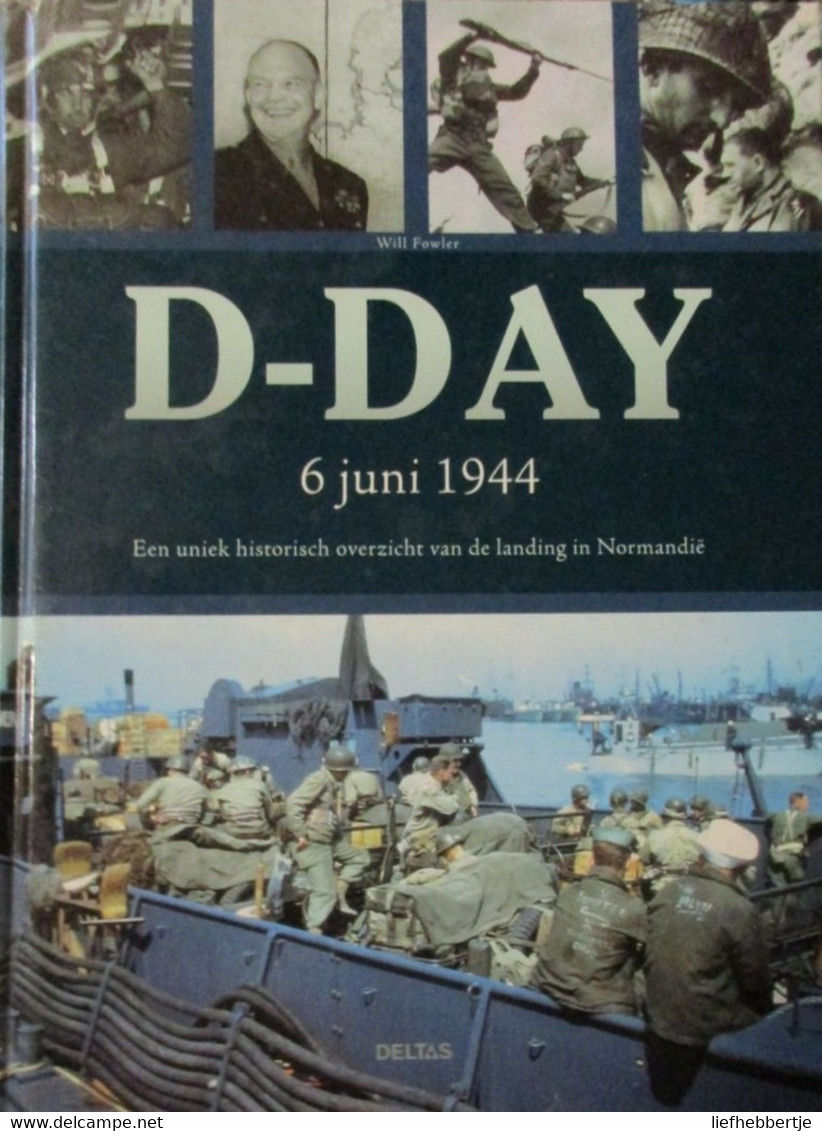 D-Day 6 Juni 1944 - Een Uniek Historisch Overzicht Van De Landing In Normandië ( 1940-1945) - Guerra 1939-45