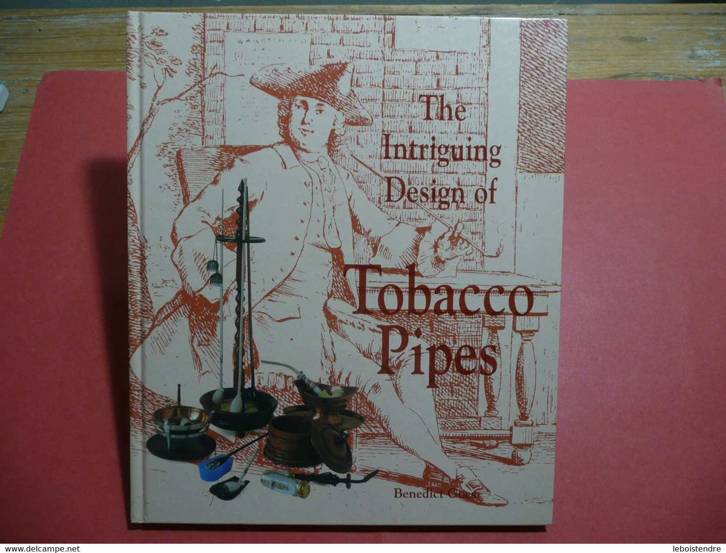 THE INTRIGUING DESIGN OF TOBACCO PIPES BENEDICT GOES DEDICACE AUTEUR ? NON DATE 1993 ? - Boeken