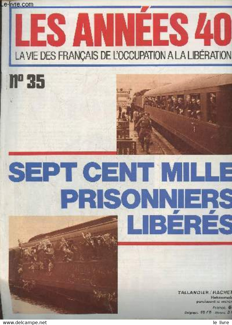 Les Années 40 La Vie Des Français De L'occupation à La Libération N°35- 23 Mai 1979-Sommaire: Le Parti Communiste Par He - Autre Magazines