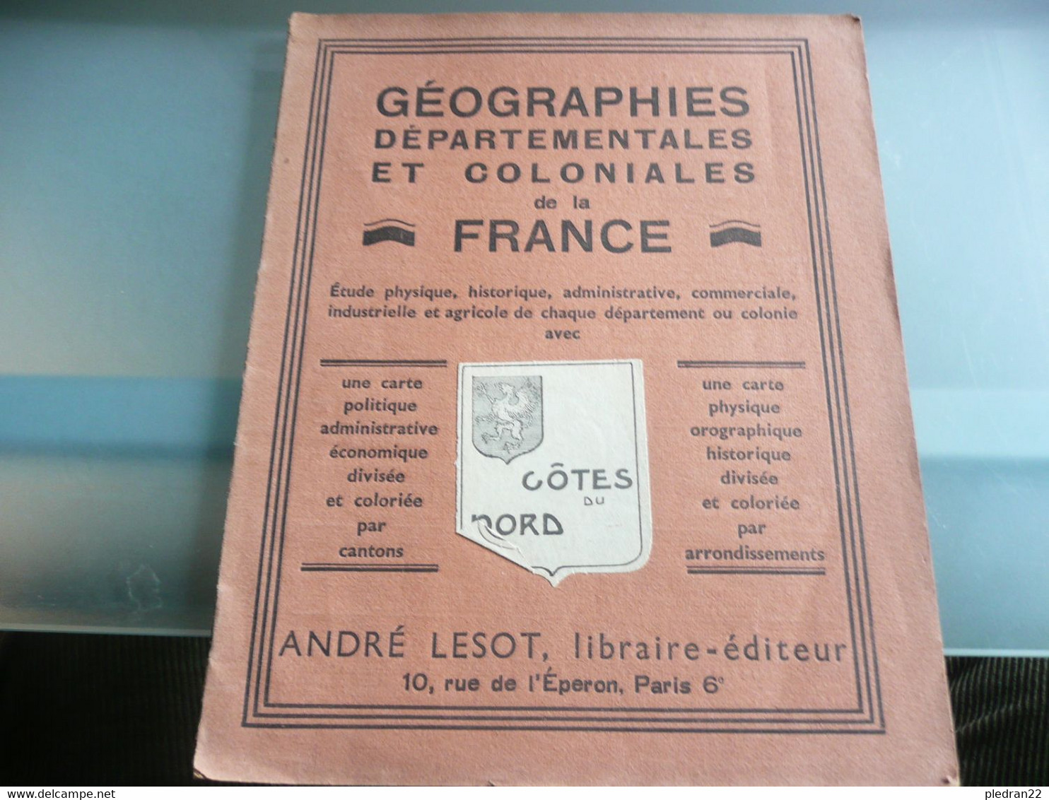 GEOGRAPHIES DEPARTEMENTALES ET COLONIALES DE LA FRANCE COTES DU NORD CARTES DONT CHEMINS DE FER 1930 - Encyclopedieën