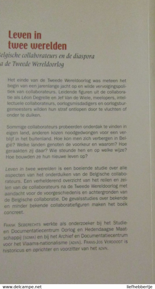 Leven In Twee Werelden - Belgische Collaborateurs En De Diaspora Na De Tweede Wereldoorlog (collaboratie) - Guerre 1939-45