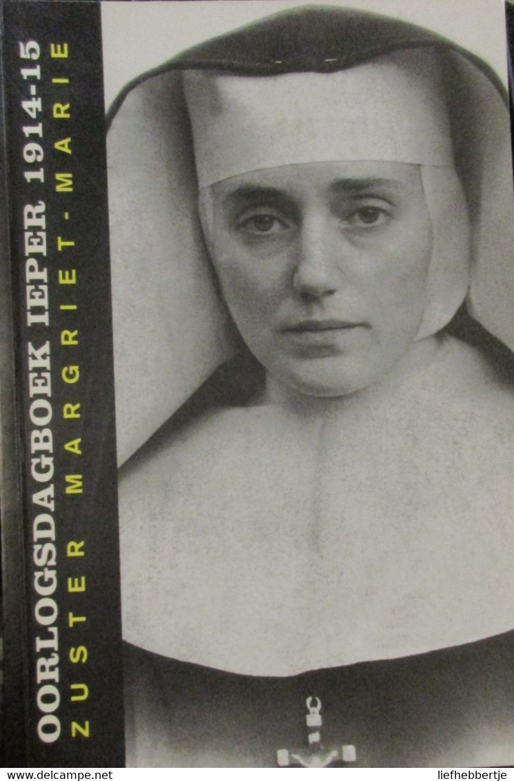 Zuster Margriet-Marie - Oorlogsdagboek Ieper 1914-1915 - Guerra 1939-45