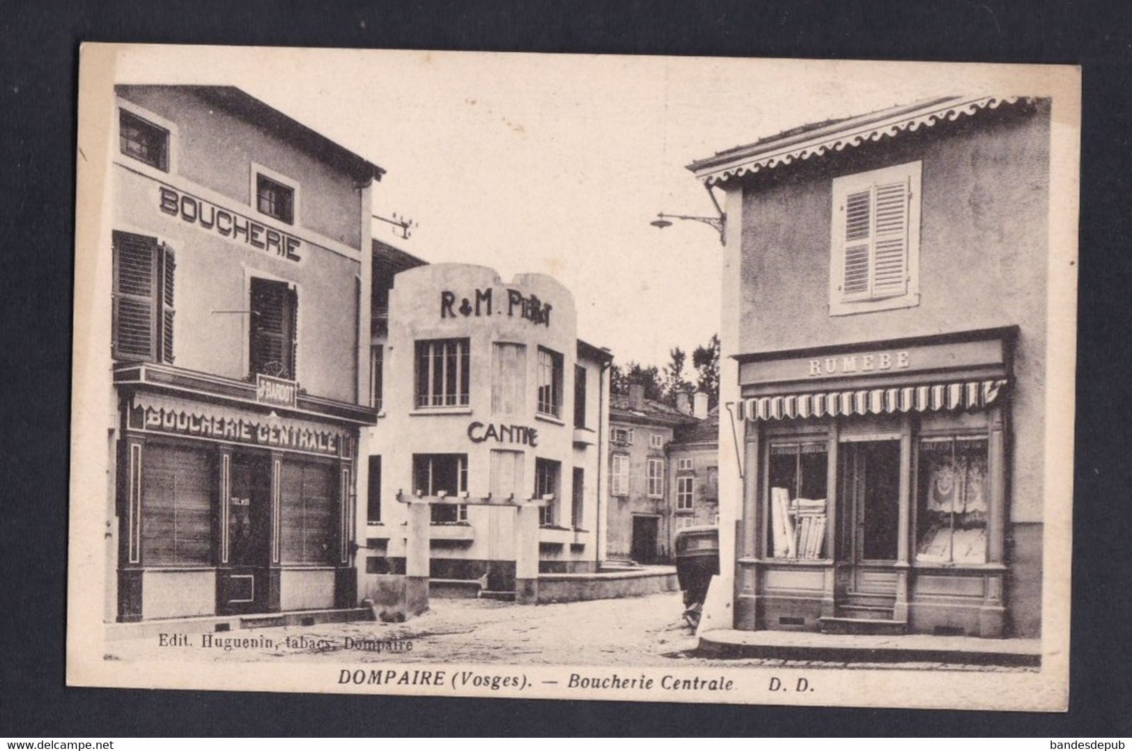 Dompaire (88) Boucherie Centrale ( Commerce Rumebe , Cantine Pierrot Ed. Huguenin Tabacs 54005) - Dompaire