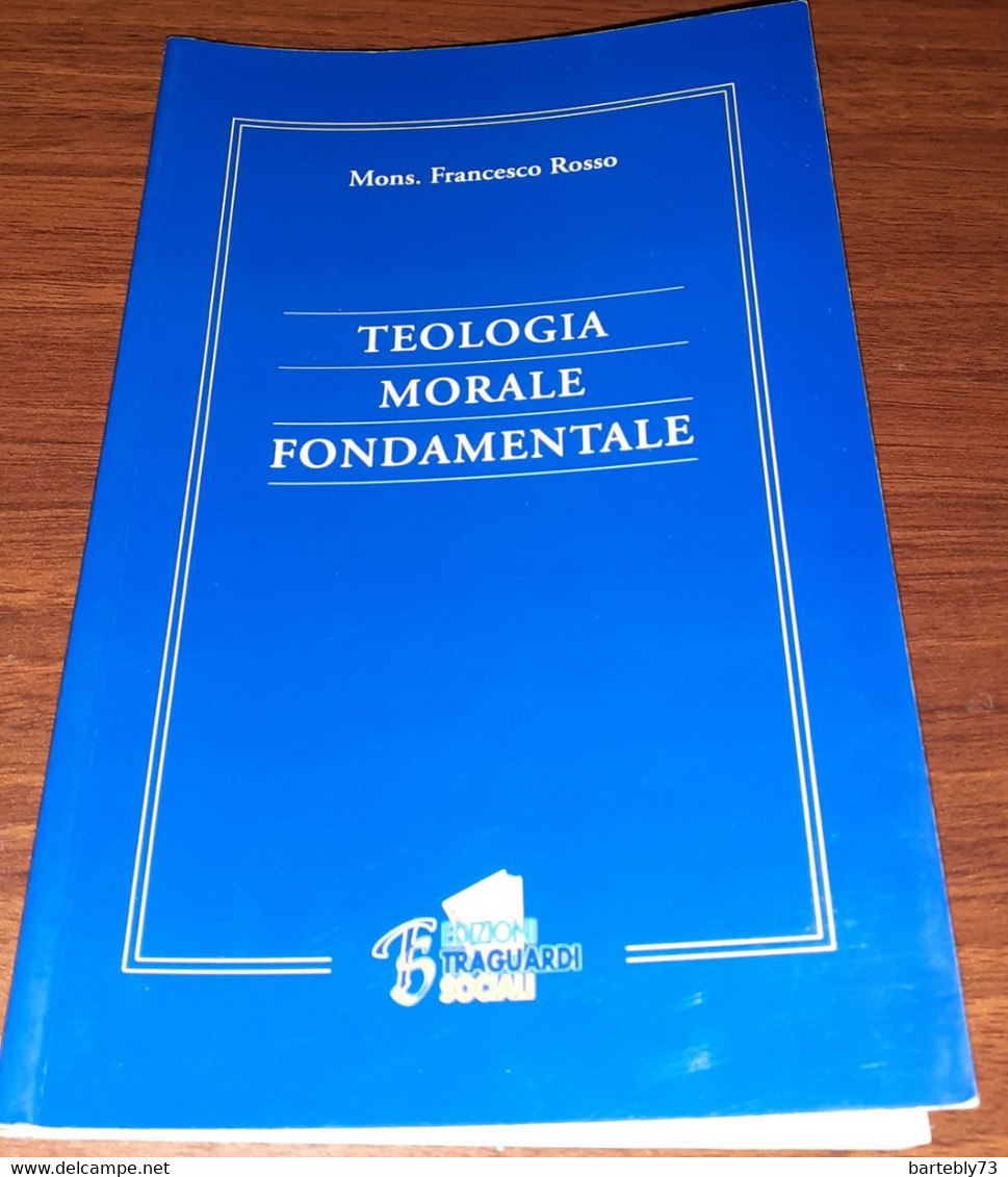 "Teologia Morale Fondamentale" Di Mons. Francesco Rosso - Religión