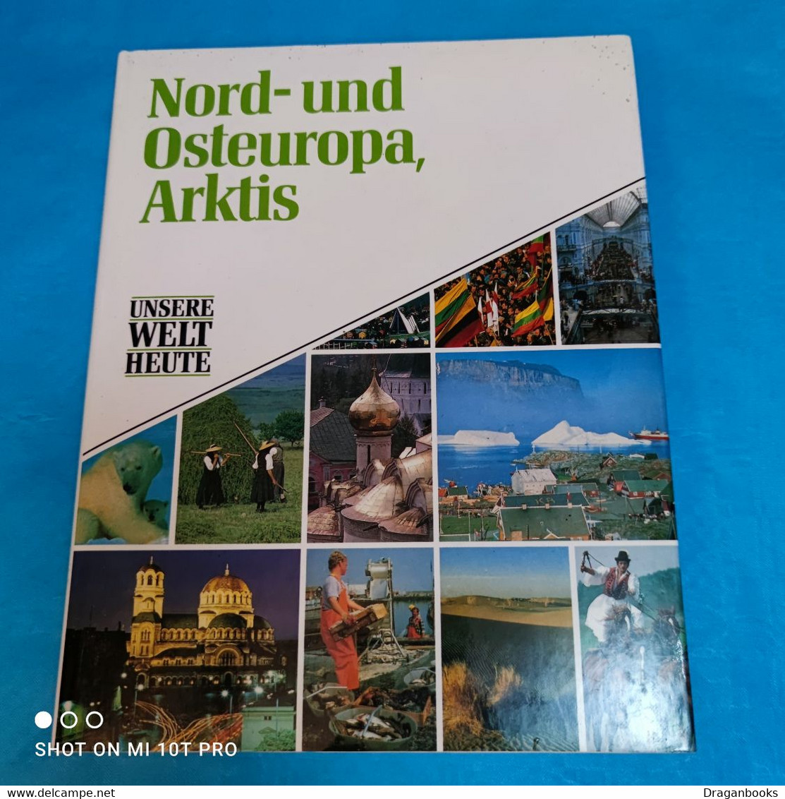 Unsere Welt Heute Band 10 - Nord Und Osteuropa , Arktis - Autres & Non Classés