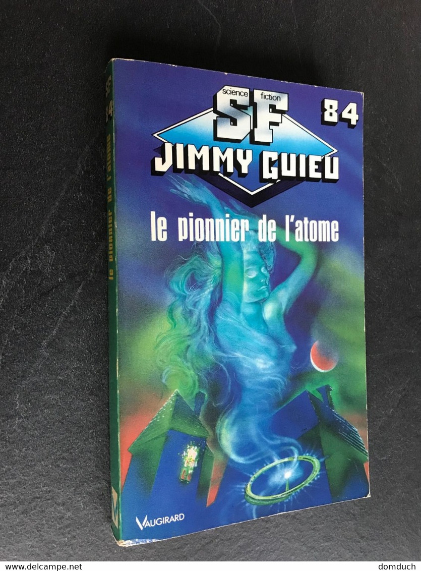 Jimmy GUIEU N° 84  LE PIONNIER DE L’ATOME  Jimmy GUIEU  Edition Vaugirard - 1991 - Vaugirard