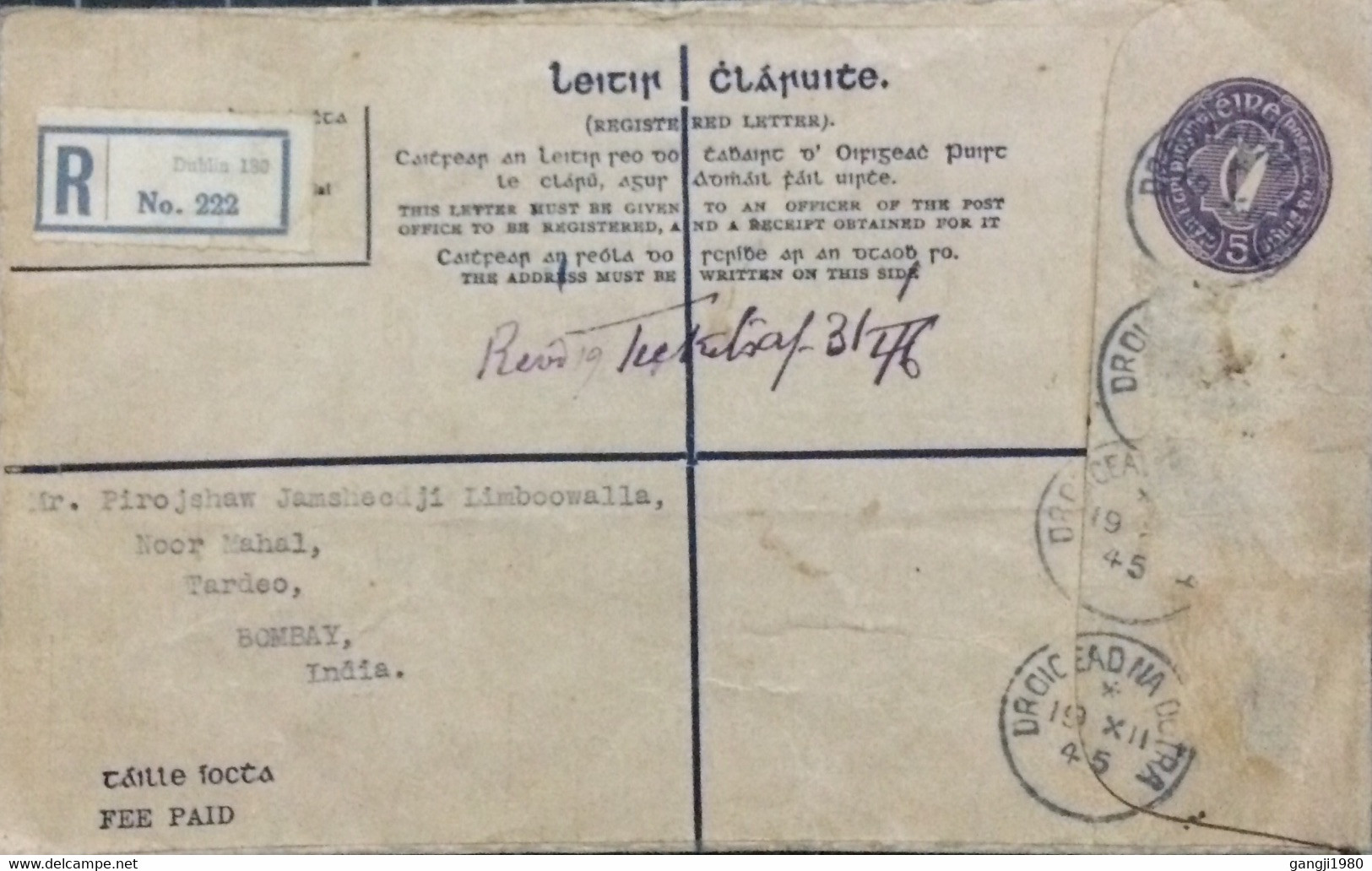 IRELAND 1945,REGISTER STATIONERY COVER USED TO INDIA,DROICHEAD NA DOTRA, GRANT ROAD BOMBAY CITY CANCEL. - Briefe U. Dokumente