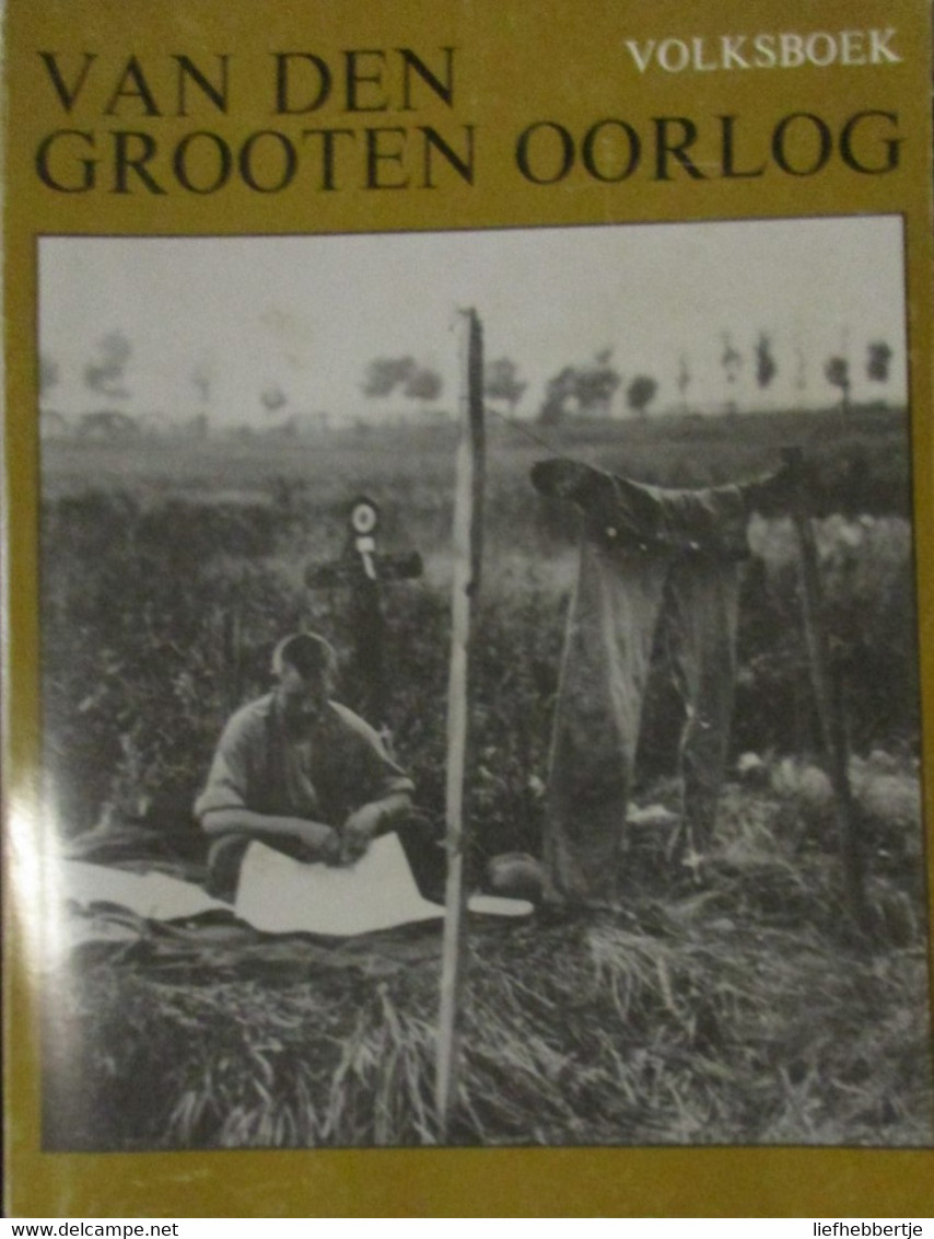 Van Den Grooten Oorlog - Volksboek - Eerste Wereldoorlog - Westhoek - 1978 - War 1914-18