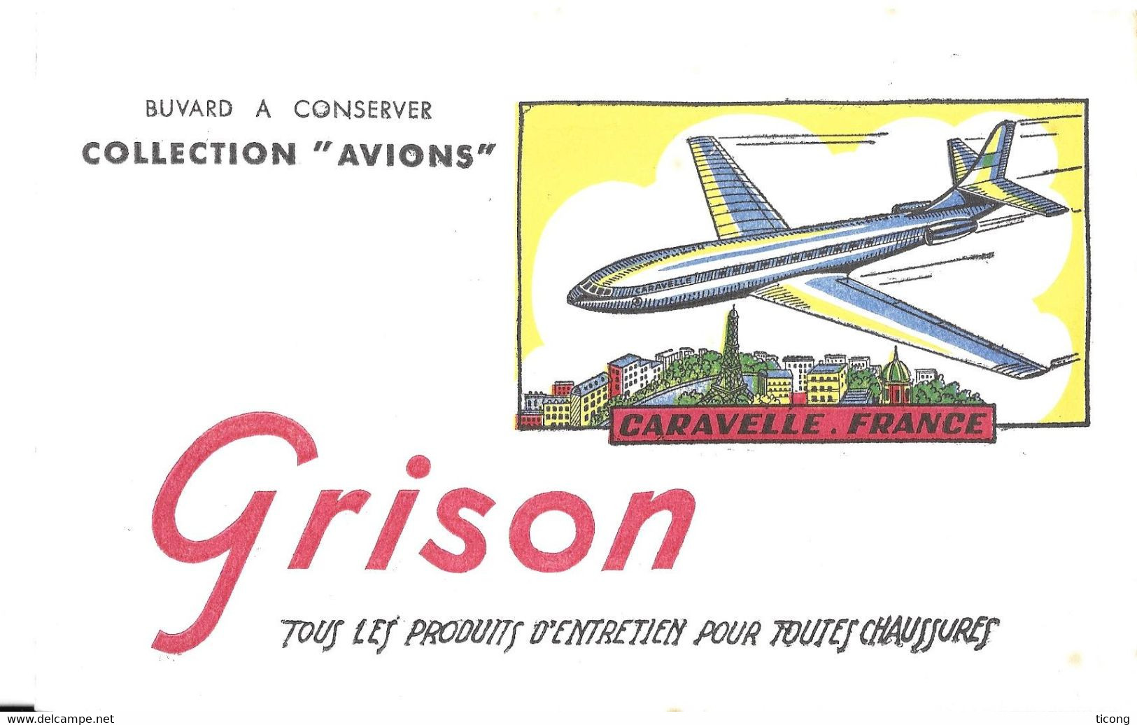 PUBLICITE BUVARD  GRISON ENTRETIEN DES CHAUSSURES, AVION CARAVELLE FRANCE SUR PARIS, TOUR EIFFEL, VOIR LE SCANNER - Transporte