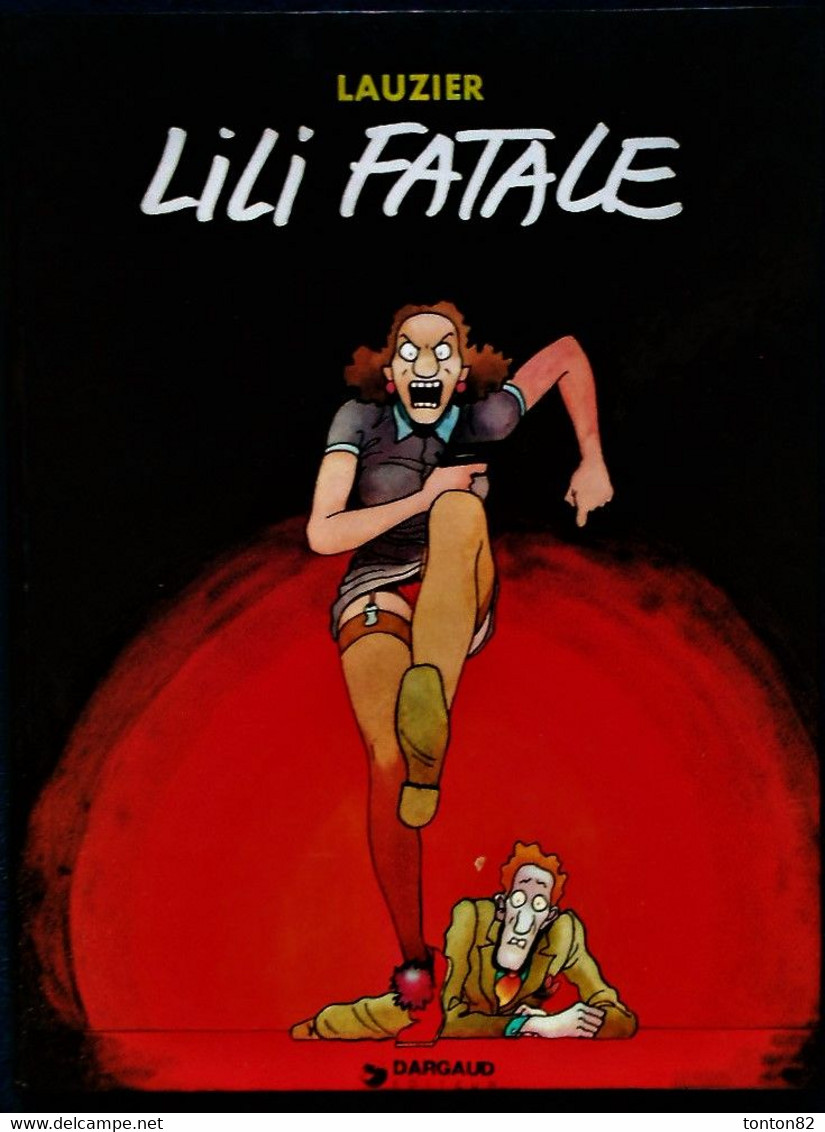 Lauzier - LILI Fatale - Dargaud - ( 1979 ) . - Lauzier