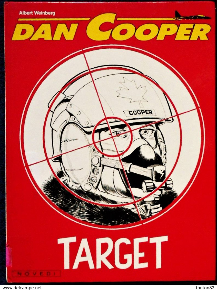 Albert Weinberg - Dan Cooper - 33 - TARGET - Éditions NOVEDI - ( E.O. 1985 ) . - Dan Cooper