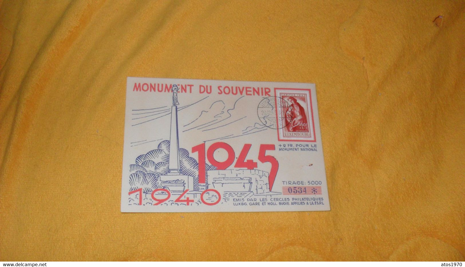 CARTE ANCIENNE DE 1945.../ MONUMENT DU SOUVENIR 1940 - 1945...TIRAGE 5000....0534..CACHET LUXEMBOURG + TIMBRE - Cartes Commémoratives