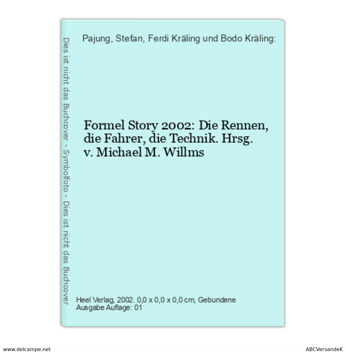 Formel Story 2002: Die Rennen, Die Fahrer, Die Technik. Hrsg. V. Michael M. Willms - Sports