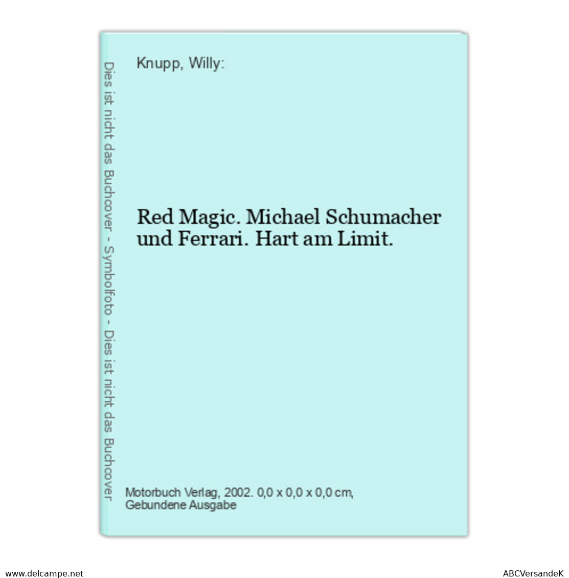 Red Magic. Michael Schumacher Und Ferrari. Hart Am Limit. - Sports